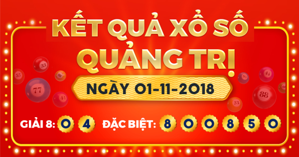 Kết quả xổ số Quảng Trị ngày 1/11/2018