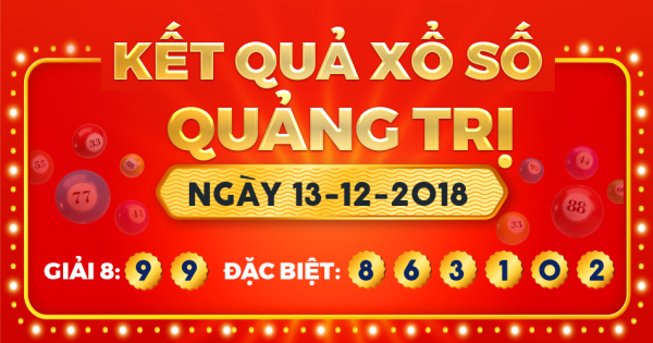 Kết quả xổ số Quảng Trị ngày 13/12/2018