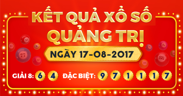 Kết quả xổ số Quảng Trị ngày 17/8/2017