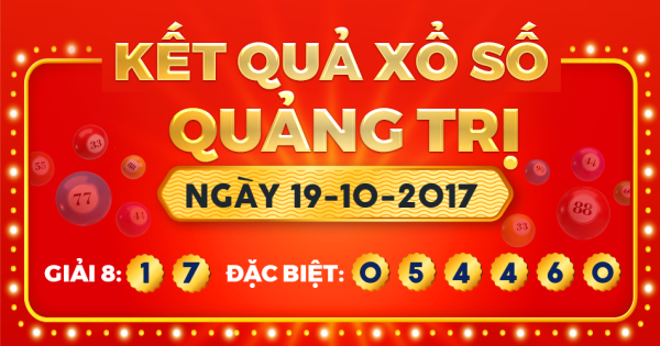 Kết quả xổ số Quảng Trị ngày 19/10/2017