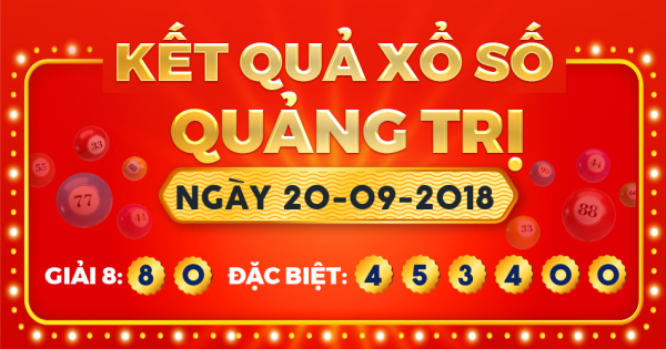 Kết quả xổ số Quảng Trị ngày 20/9/2018