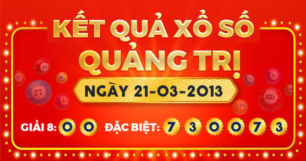 Kết quả xổ số Quảng Trị ngày 21/3/2013