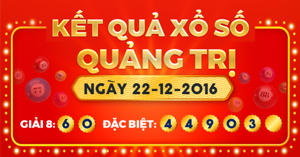 Kết quả xổ số Quảng Trị ngày 22/12/2016