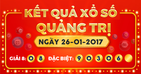 Kết quả xổ số Quảng Trị ngày 26/1/2017