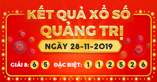Kết quả xổ số Quảng Trị ngày 28/11/2019