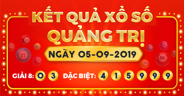 Kết quả xổ số Quảng Trị ngày 5/9/2019