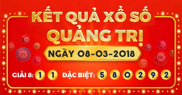 Kết quả xổ số Quảng Trị ngày 8/3/2018