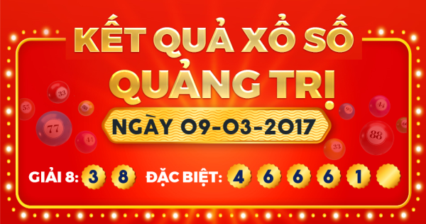 Kết quả xổ số Quảng Trị ngày 9/3/2017